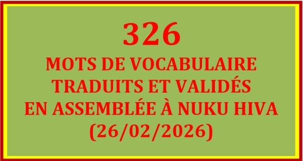 LISTE DES 326 MOTS VALID&Eacute;S &Agrave; L&rsquo;ASSEMBL&Eacute;E DE F&Eacute;VRIER 2026 &Agrave; NUKU HIVA