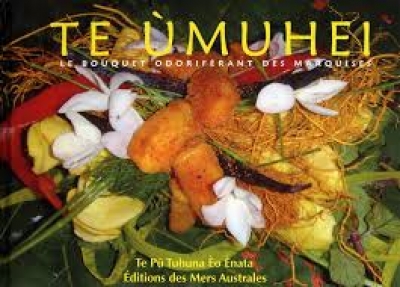 Te Ùmuhei -Te Faè tuhuna èo ènata - Éditions des Mers Australes – 2010